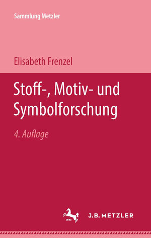 Buchcover Stoff-, Motiv- und Symbolforschung | Elisabeth Frenzel | EAN 9783476993151 | ISBN 3-476-99315-9 | ISBN 978-3-476-99315-1