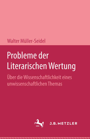 Buchcover Probleme der Literarischen Wertung | Walter Müller-Seidel | EAN 9783476995438 | ISBN 3-476-99543-7 | ISBN 978-3-476-99543-8