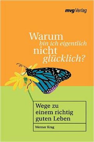 Buchcover Warum bin ich eigentlich nicht glücklich? | Werner Krag | EAN 9783478083331 | ISBN 3-478-08333-8 | ISBN 978-3-478-08333-1