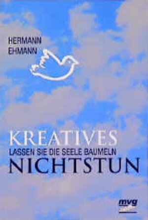 Buchcover Kreatives Nichtstun | Hermann Ehmann | EAN 9783478085939 | ISBN 3-478-08593-4 | ISBN 978-3-478-08593-9