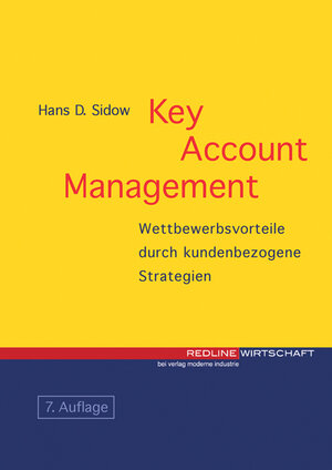 Key Account Management. Wettbewerbsvorteile durch kundenbezogene Strategien