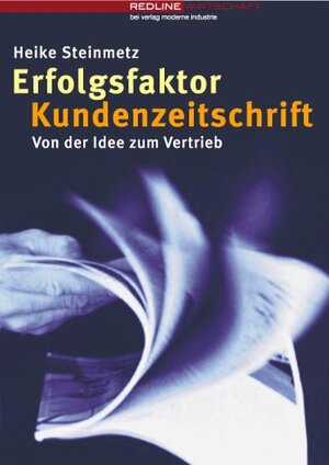Buchcover Erfolgsfaktor Kundenzeitschrift | Heike Steinmetz | EAN 9783478256506 | ISBN 3-478-25650-X | ISBN 978-3-478-25650-6