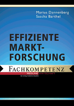 Buchcover Effiziente Marktforschung | Marius Dannenberg | EAN 9783478256902 | ISBN 3-478-25690-9 | ISBN 978-3-478-25690-2