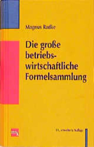 Buchcover Die grosse betriebswirtschaftliche Formelsammlung | Magnus Radke | EAN 9783478340700 | ISBN 3-478-34070-5 | ISBN 978-3-478-34070-0