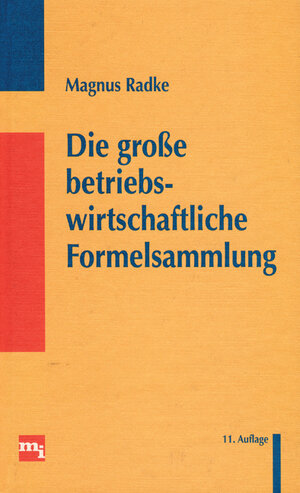 Buchcover Die grosse betriebswirtschaftliche Formelsammlung | Magnus Radke | EAN 9783478340717 | ISBN 3-478-34071-3 | ISBN 978-3-478-34071-7