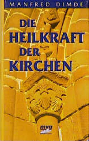 Buchcover Die Heilkraft der Kirchen | Manfred Dimde | EAN 9783478722001 | ISBN 3-478-72200-4 | ISBN 978-3-478-72200-1