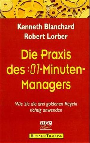 Buchcover Die Praxis des 01-Minuten-Managers | Kenneth Blanchard | EAN 9783478811071 | ISBN 3-478-81107-4 | ISBN 978-3-478-81107-1