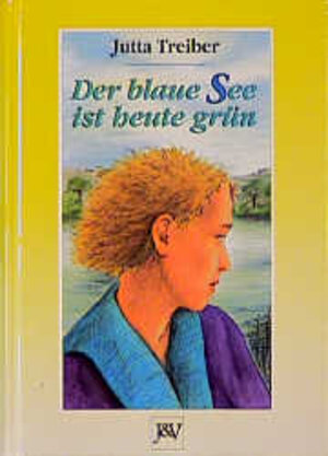 Buchcover Der blaue See ist heute grün | Jutta Treiber | EAN 9783480200320 | ISBN 3-480-20032-X | ISBN 978-3-480-20032-0