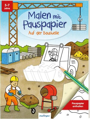 Buchcover Malen mit Pauspapier: Auf der Baustelle  | EAN 9783480236633 | ISBN 3-480-23663-4 | ISBN 978-3-480-23663-3