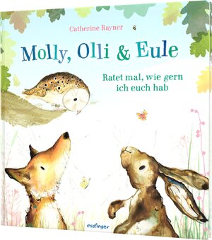 Buchcover Molly, Olli & Eule 2: Ratet mal, wie gern ich euch hab | Catherine Rayner | EAN 9783480239009 | ISBN 3-480-23900-5 | ISBN 978-3-480-23900-9