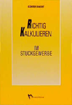 Buchcover Richtig kalkulieren im Stuckgewerbe | Günter Dinort | EAN 9783481007829 | ISBN 3-481-00782-5 | ISBN 978-3-481-00782-9