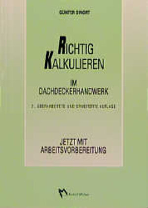 Buchcover Richtig kalkulieren im Dachdeckerhandwerk | Günter Dinort | EAN 9783481010119 | ISBN 3-481-01011-7 | ISBN 978-3-481-01011-9