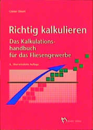 Buchcover Richtig kalkulieren. Das Kalkulationshandbuch für das Fliesengewerbe | Günter Dinort | EAN 9783481013660 | ISBN 3-481-01366-3 | ISBN 978-3-481-01366-0