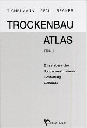 Buchcover Trockenbau Atlas, Teil II | Karsten Tichelmann | EAN 9783481019549 | ISBN 3-481-01954-8 | ISBN 978-3-481-01954-9