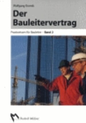 Der Bauleitervertrag 2: Praxiswissen für Bauleiter