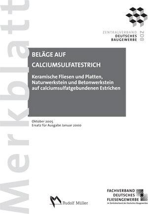 Merkblatt Keramische Fliesen und Platten, Naturwerkstein und Betonwerkstein auf calciumsulfatgebundenen Estrichen