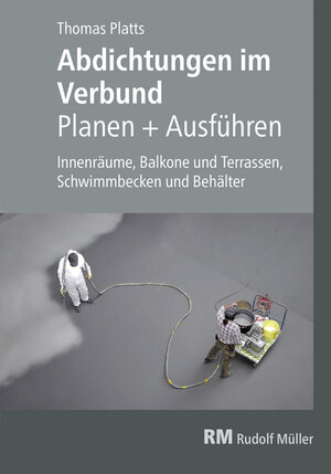 Buchcover Abdichtungen im Verbund - Planen und Ausführen | Thomas Platts | EAN 9783481032401 | ISBN 3-481-03240-4 | ISBN 978-3-481-03240-1