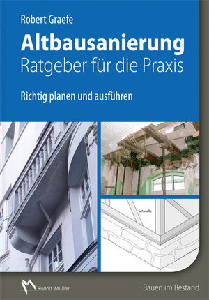 Buchcover Altbausanierung - Ratgeber für die Praxis | Robert Graefe | EAN 9783481035082 | ISBN 3-481-03508-X | ISBN 978-3-481-03508-2