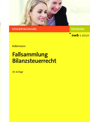 Buchcover Fallsammlung Bilanzsteuerrecht | Jörg Koltermann | EAN 9783482000713 | ISBN 3-482-00071-9 | ISBN 978-3-482-00071-3