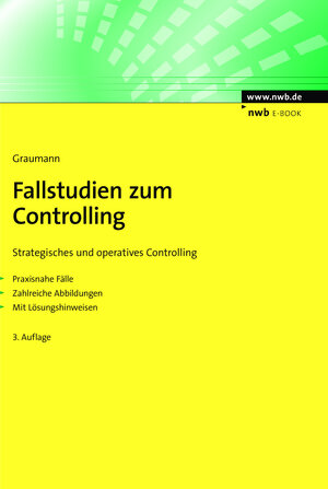 Buchcover Fallstudien zum Controlling | Mathias Graumann | EAN 9783482000980 | ISBN 3-482-00098-0 | ISBN 978-3-482-00098-0