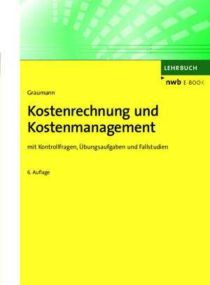 Buchcover Kostenrechnung und Kostenmanagement | Mathias Graumann | EAN 9783482000997 | ISBN 3-482-00099-9 | ISBN 978-3-482-00099-7