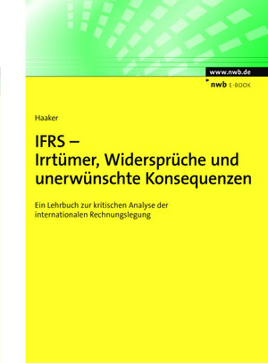 Buchcover IFRS - Irrtümer, Widersprüche und unerwünschte Konsequenzen | Andreas Haaker | EAN 9783482001000 | ISBN 3-482-00100-6 | ISBN 978-3-482-00100-0