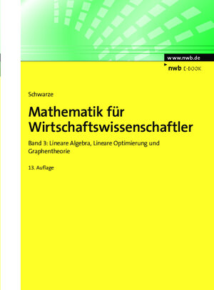 Buchcover Mathematik für Wirtschaftswissenschaftler, Band 3 | Jochen Schwarze | EAN 9783482001178 | ISBN 3-482-00117-0 | ISBN 978-3-482-00117-8