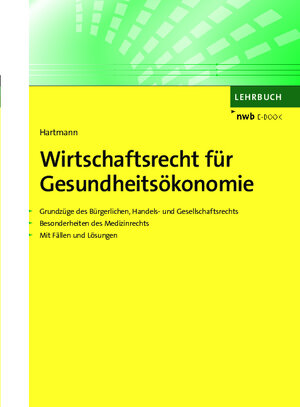 Buchcover Wirtschaftsrecht für Gesundheitsökonomie | Dirk R. Hartmann | EAN 9783482001611 | ISBN 3-482-00161-8 | ISBN 978-3-482-00161-1