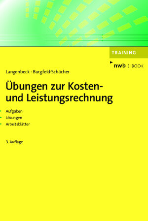 Buchcover Übungen zur Kosten- und Leistungsrechnung | Jochen Langenbeck | EAN 9783482004711 | ISBN 3-482-00471-4 | ISBN 978-3-482-00471-1