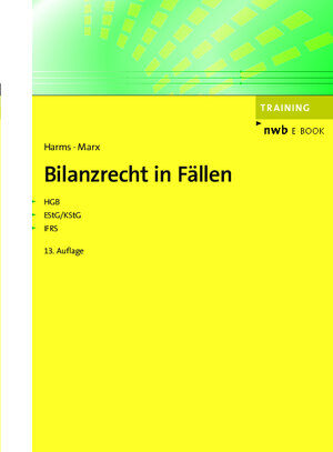 Buchcover Bilanzrecht in Fällen | Jens E. Harms | EAN 9783482005619 | ISBN 3-482-00561-3 | ISBN 978-3-482-00561-9