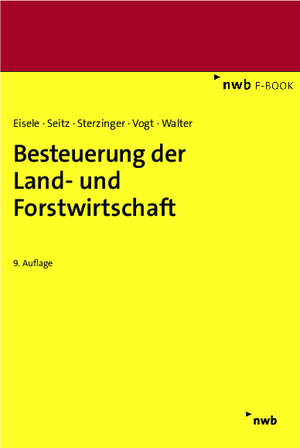 Buchcover Besteuerung der Land- und Forstwirtschaft | Dirk Eisele | EAN 9783482014413 | ISBN 3-482-01441-8 | ISBN 978-3-482-01441-3