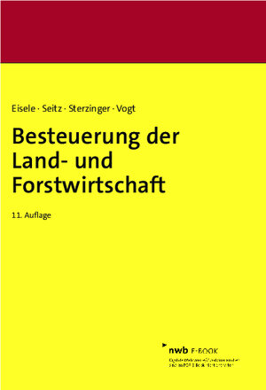 Buchcover Besteuerung der Land- und Forstwirtschaft | Dirk Eisele | EAN 9783482014437 | ISBN 3-482-01443-4 | ISBN 978-3-482-01443-7