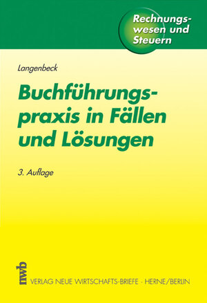Buchcover Buchführungspraxis in Fällen und Lösungen | Jochen Langenbeck | EAN 9783482477232 | ISBN 3-482-47723-X | ISBN 978-3-482-47723-2