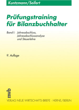 Prüfungstraining für Bilanzbuchhalter, Bd. I: Jahresabschluss, Jahresabschlussanalyse und Steuerlehre