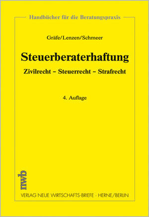 Steuerberaterhaftung. Zivilrecht - Steuerrecht - Strafrecht