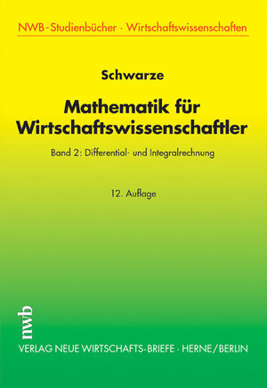 Mathematik für Wirtschaftswissenschaftler 2. Differential- und Integralrechnung: Bd 2