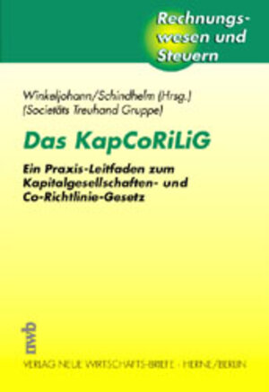 Das KapCoRiLiG ( Kapitalgesellschaften- und Co-Richtlinie-Gesetz). Ein Praxis-Leitfaden