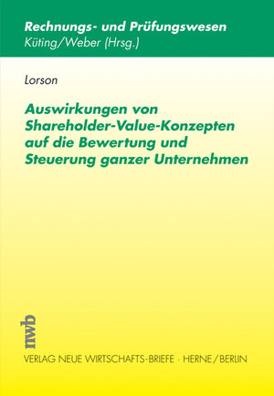 Auswirkungen von Shareholder-Value-Konzepten auf die Bewertung und Steuerung ganzer Unternehmen