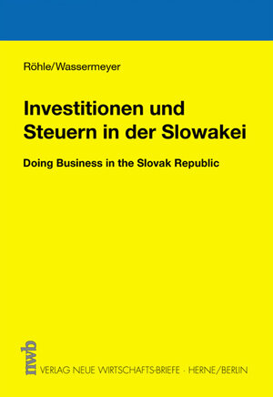 Investitionen und Steuern in der Slowakei: Rechtsstand 2004. Doing Business in the Slovak Republic