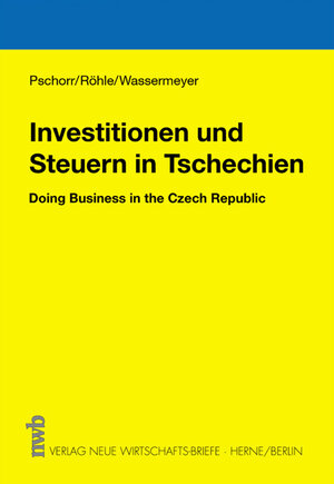 Investitionen und Steuern in Tschechien. Doing Business in the Czech Republic