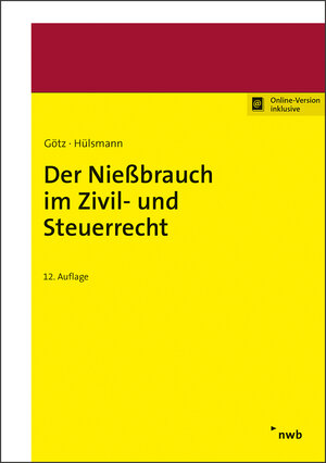 Buchcover Der Nießbrauch im Zivil- und Steuerrecht | Hellmut Götz | EAN 9783482550867 | ISBN 3-482-55086-7 | ISBN 978-3-482-55086-7