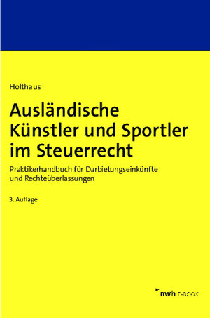 Buchcover Ausländische Künstler und Sportler im Steuerrecht | Jörg Holthaus | EAN 9783482729430 | ISBN 3-482-72943-3 | ISBN 978-3-482-72943-0