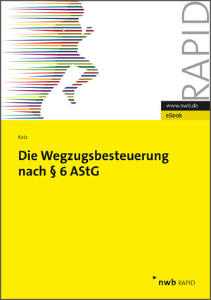 Buchcover Die Wegzugsbesteuerung nach § 6 AStG | Thomas Katz | EAN 9783482786112 | ISBN 3-482-78611-9 | ISBN 978-3-482-78611-2