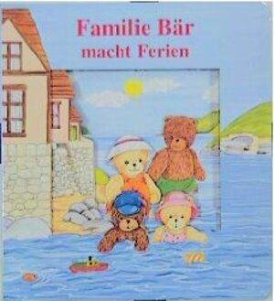Buchcover Familie Bär macht Ferien | Dorothea King | EAN 9783483021236 | ISBN 3-483-02123-X | ISBN 978-3-483-02123-6