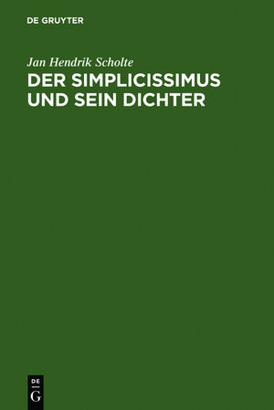 Buchcover Der Simplicissimus und sein Dichter | Jan Hendrik Scholte | EAN 9783484100787 | ISBN 3-484-10078-8 | ISBN 978-3-484-10078-7