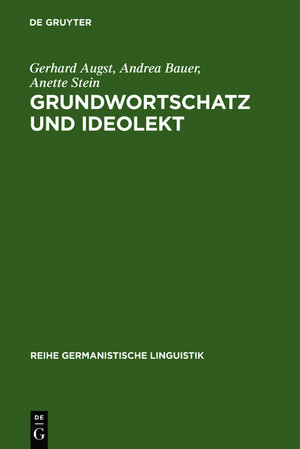 Buchcover Grundwortschatz und Ideolekt | Gerhard Augst | EAN 9783484102811 | ISBN 3-484-10281-0 | ISBN 978-3-484-10281-1