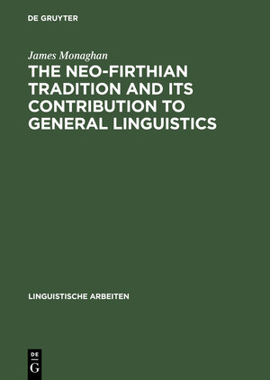 Buchcover The Neo-Firthian Tradition and Its Contribution to General Linguistics | James Monaghan | EAN 9783484103399 | ISBN 3-484-10339-6 | ISBN 978-3-484-10339-9