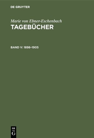 Buchcover Marie von Ebner-Eschenbach: Tagebücher / 1898–1905  | EAN 9783484106024 | ISBN 3-484-10602-6 | ISBN 978-3-484-10602-4