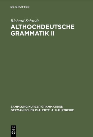 Althochdeutsche Grammatik II: Syntax: v. 2 (Sammlung Kurzer Grammatiken Germanischer Dialekte)