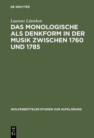 Das Monologische als Denkform in der Musik zwischen 1760 und 1785 (Wolfenbutteler Studien Zur Aufklarung,)